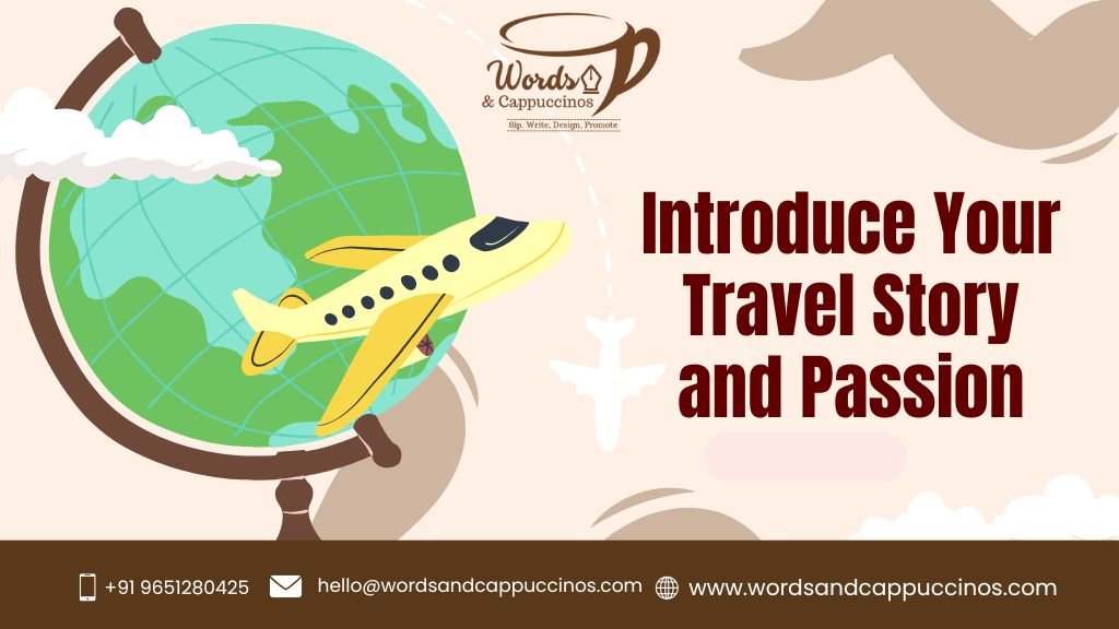 Introduce Your Travel Story And Passion