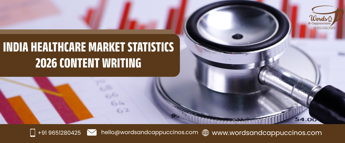 India healthcare market statistics 2026 content writing 